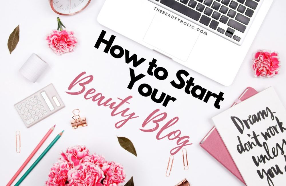 How to Start a Beauty Blog
