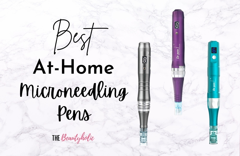 best at-home microneedling pens